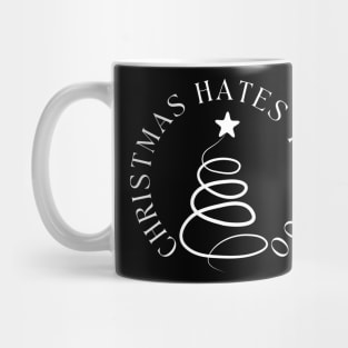 Christmas Hates You Too. Christmas Humor. Rude, Offensive, Inappropriate Christmas Design In White Mug